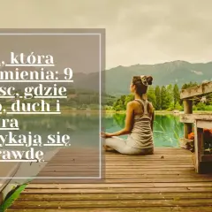 Kobieta medytuje nad jeziorem, doświadczając harmonii ciała i ducha. To jak chodzenie po górach efekty – spokój i odnowa.